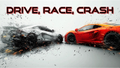 Drive, Race, Crash