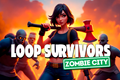 Loop Survivors Zombie City